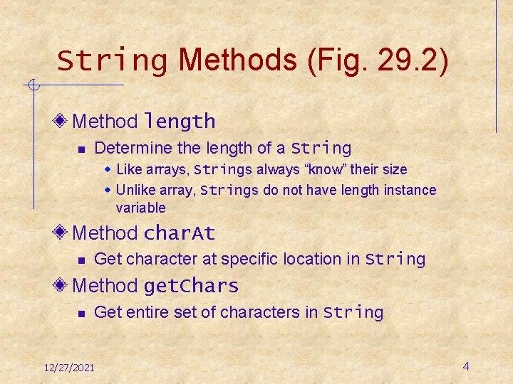 String Methods (Fig. 29. 2) Method length n Determine the length of a String