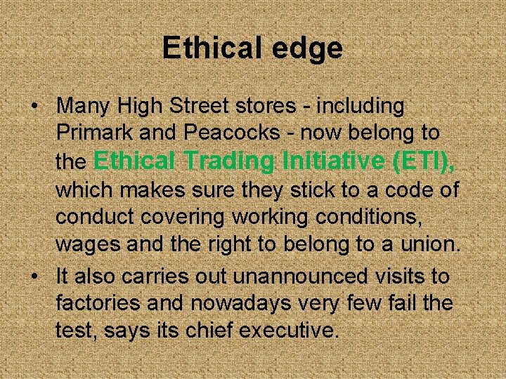 Ethical edge • Many High Street stores - including Primark and Peacocks - now