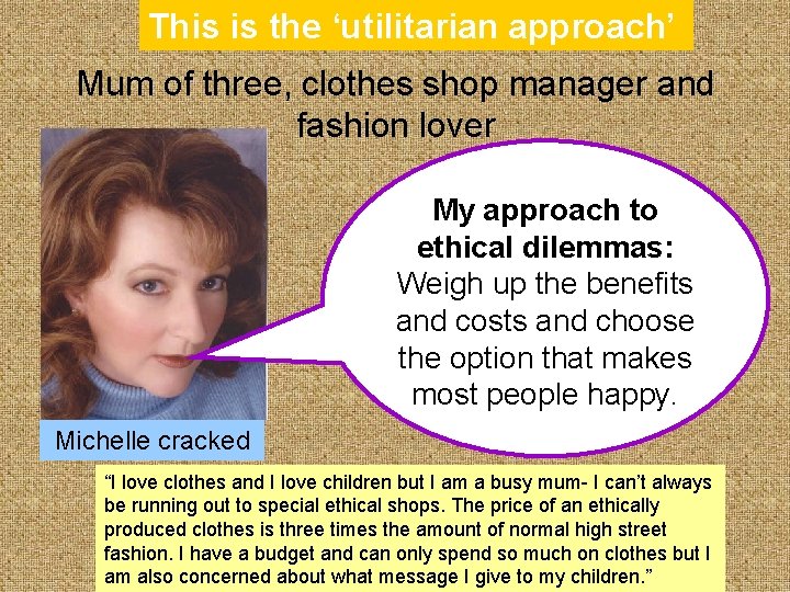 This is the ‘utilitarian approach’ Mum of three, clothes shop manager and fashion lover