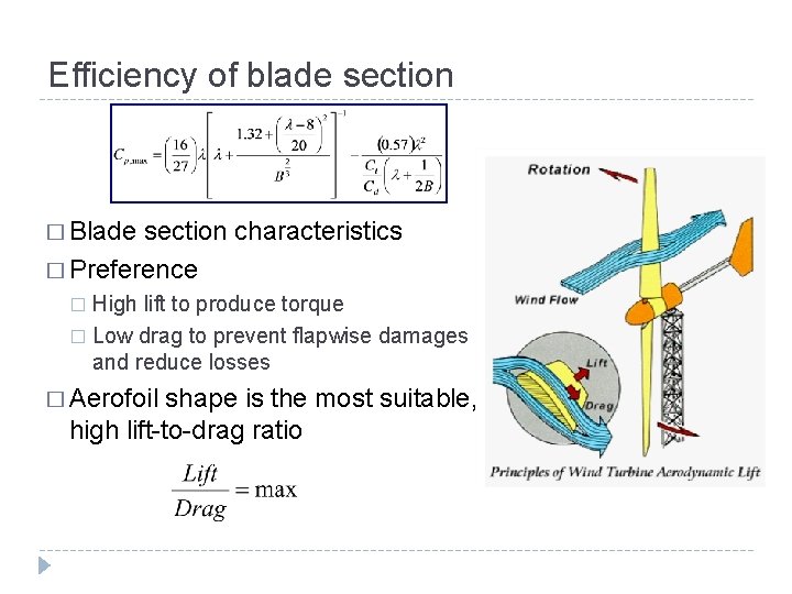 Efficiency of blade section � Blade section characteristics � Preference High lift to produce