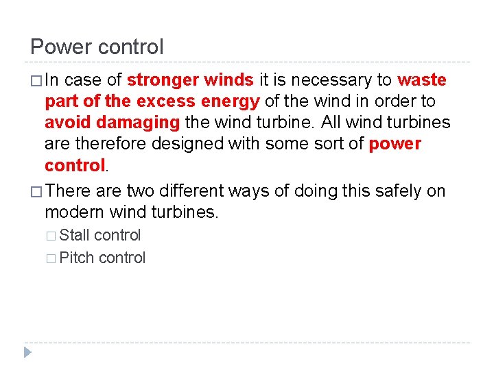 Power control � In case of stronger winds it is necessary to waste part