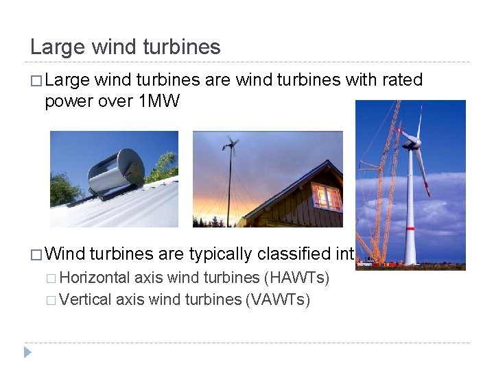 Large wind turbines � Large wind turbines are wind turbines with rated power over