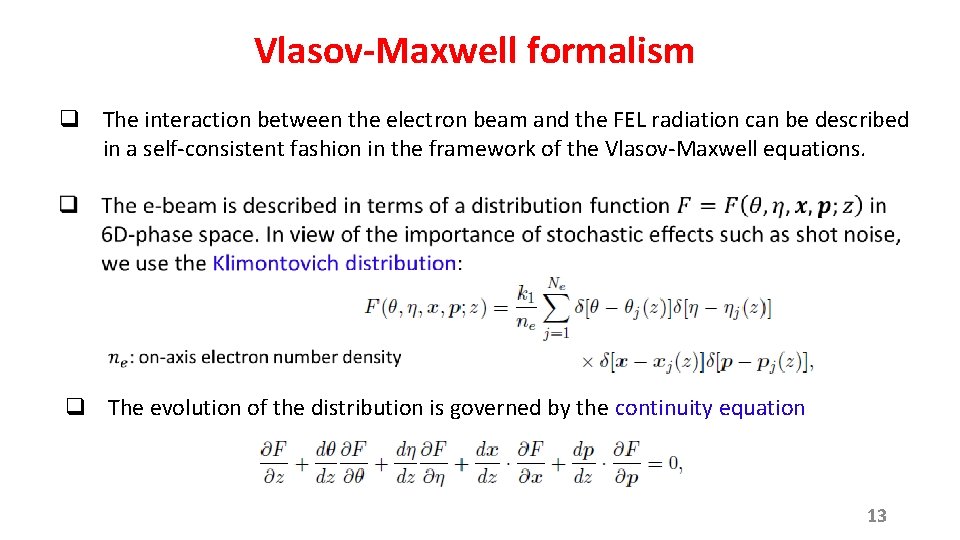 Vlasov-Maxwell formalism q The interaction between the electron beam and the FEL radiation can