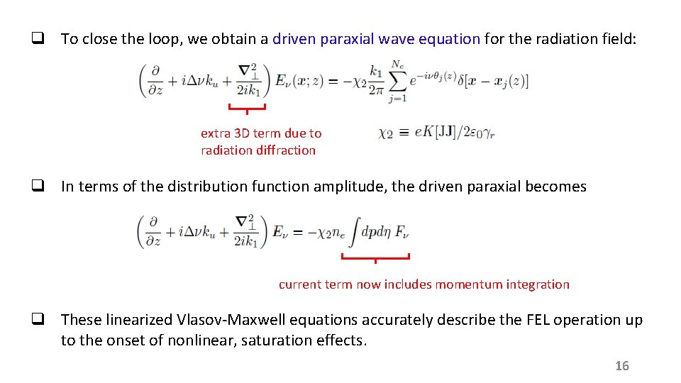 q To close the loop, we obtain a driven paraxial wave equation for the