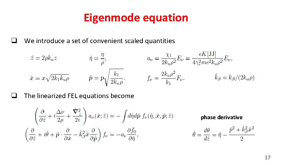 Eigenmode equation q We introduce a set of convenient scaled quantities q The linearized