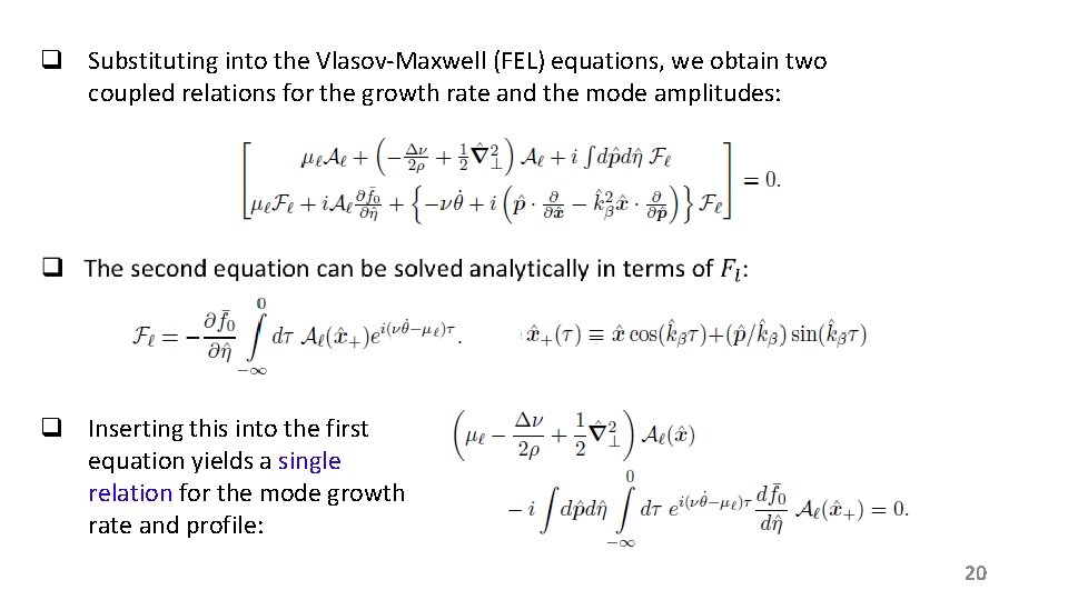 q Substituting into the Vlasov-Maxwell (FEL) equations, we obtain two coupled relations for the