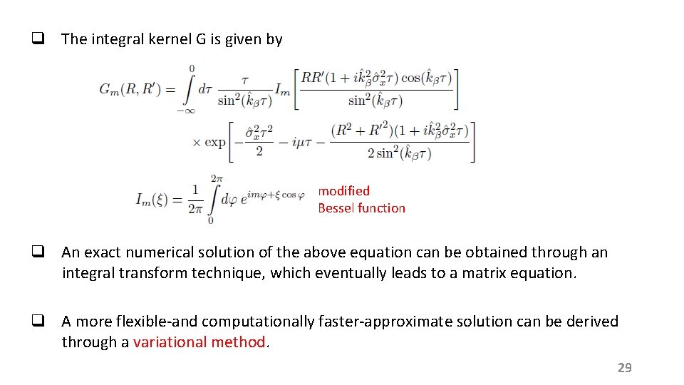 q The integral kernel G is given by modified Bessel function q An exact