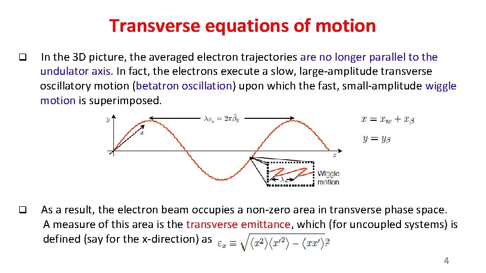 Transverse equations of motion q In the 3 D picture, the averaged electron trajectories