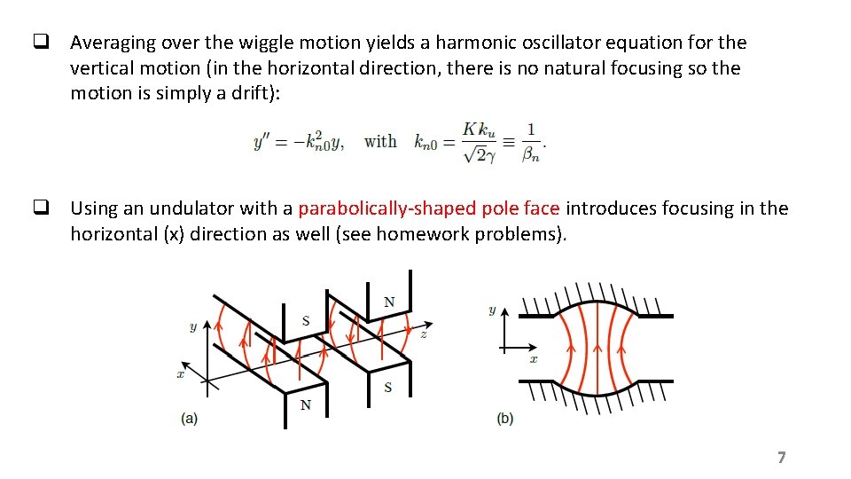 q Averaging over the wiggle motion yields a harmonic oscillator equation for the vertical