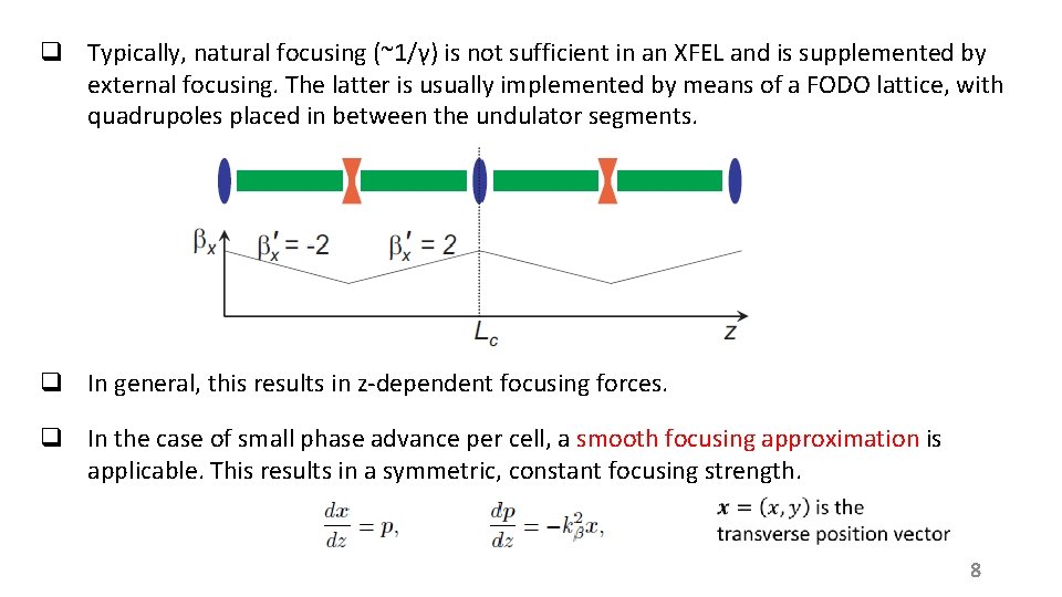 q Typically, natural focusing (~1/γ) is not sufficient in an XFEL and is supplemented