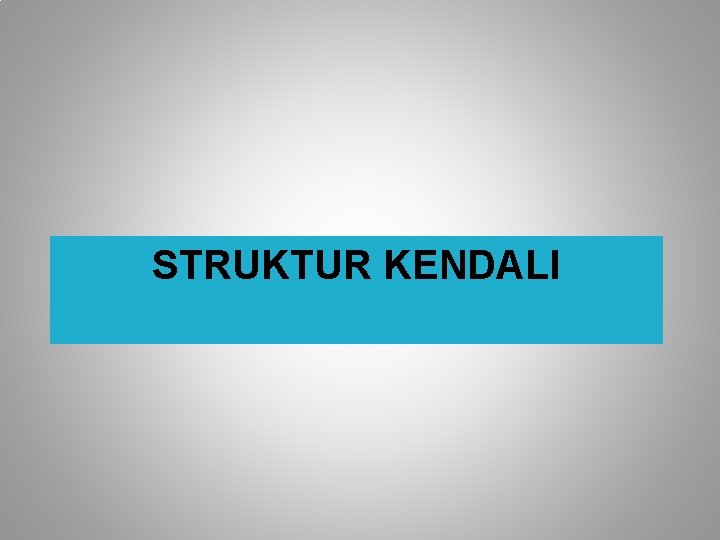STRUKTUR KENDALI 