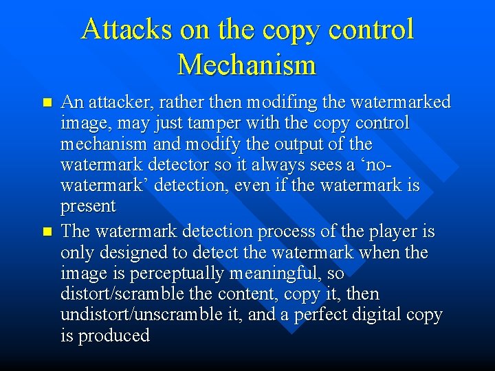 Attacks on the copy control Mechanism n n An attacker, rather then modifing the