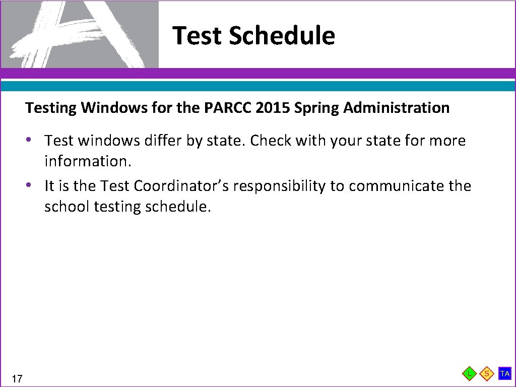 Test Schedule Testing Windows for the PARCC 2015 Spring Administration • Test windows differ