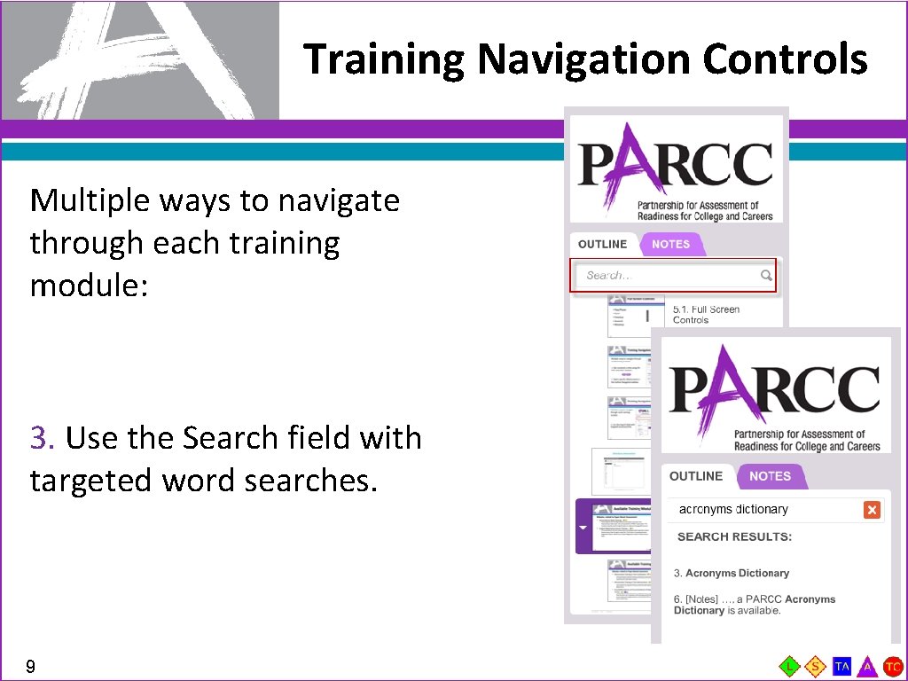 Training Navigation Controls Multiple ways to navigate through each training module: 3. Use the