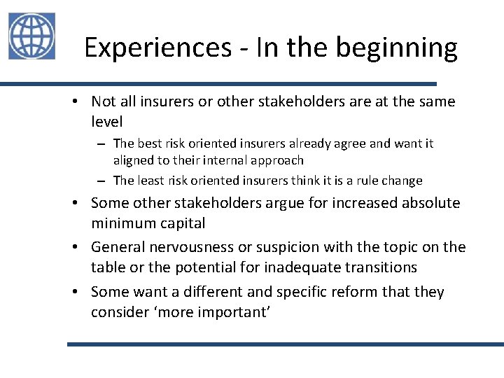 Experiences - In the beginning • Not all insurers or other stakeholders are at