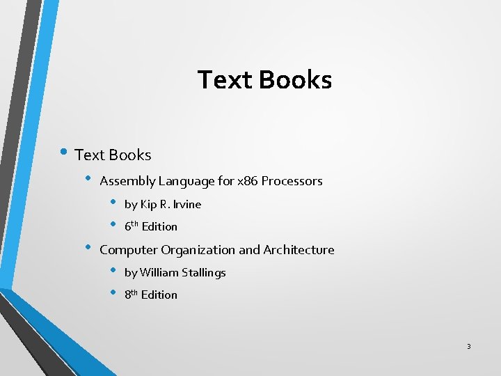 Text Books • Assembly Language for x 86 Processors • • • by Kip