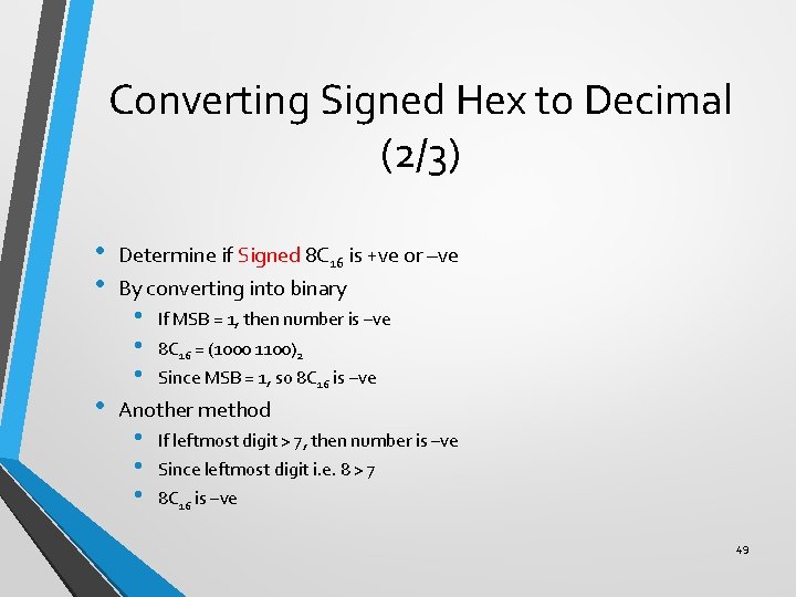 Converting Signed Hex to Decimal (2/3) • • • Determine if Signed 8 C