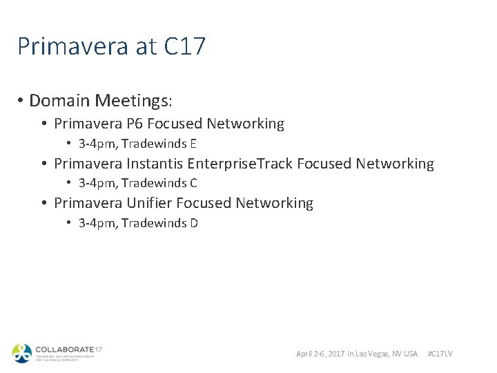 Primavera at C 17 • Domain Meetings: • Primavera P 6 Focused Networking •