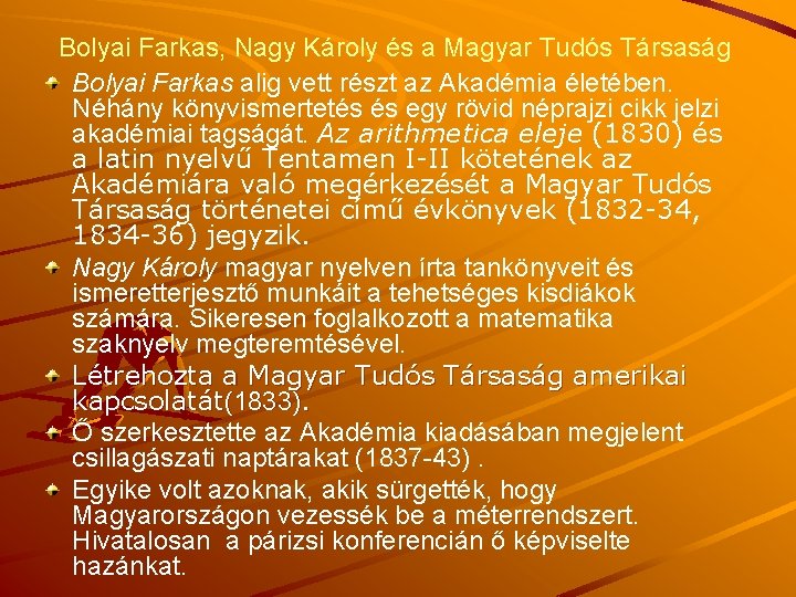 Bolyai Farkas, Nagy Károly és a Magyar Tudós Társaság Bolyai Farkas alig vett részt