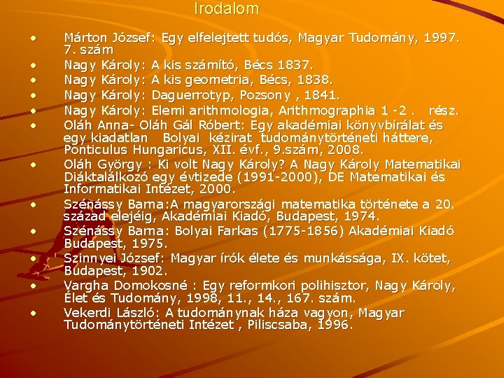Irodalom • • • Márton József: Egy elfelejtett tudós, Magyar Tudomány, 1997. 7. szám