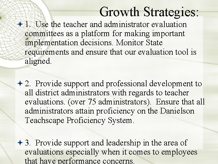 Growth Strategies: 1. Use the teacher and administrator evaluation committees as a platform for