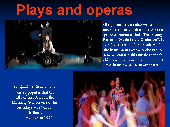 Plays and operas • Benjamin Brittan also wrote songs and operas for children. He