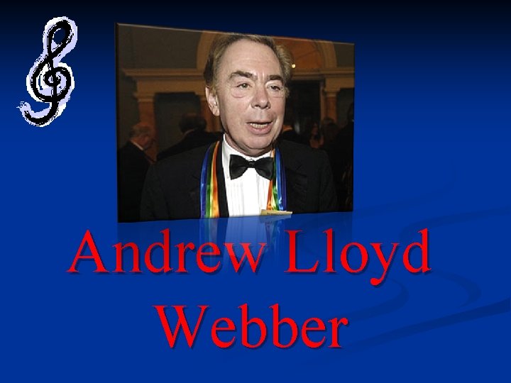 Andrew Lloyd Webber 