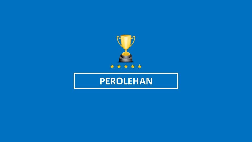 PEROLEHAN 