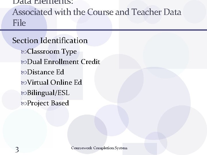 Data Elements: Associated with the Course and Teacher Data File Section Identification Classroom Type