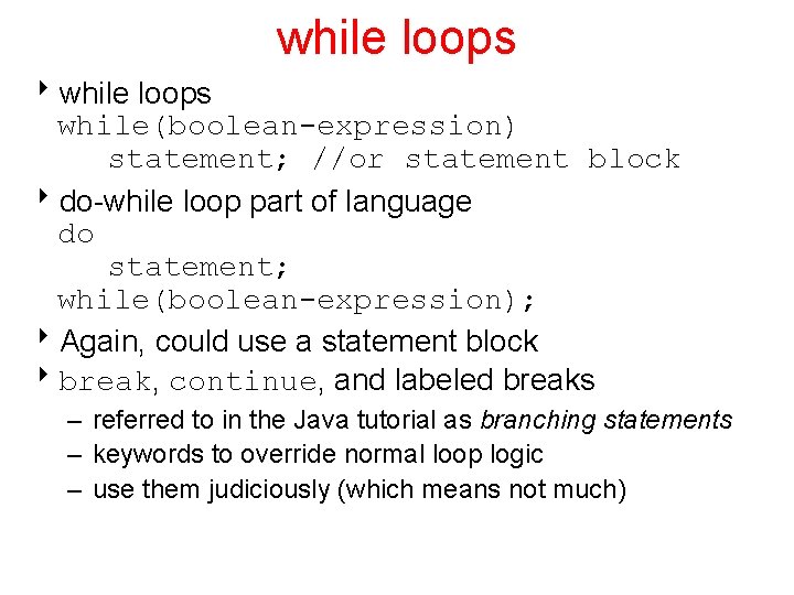 while loops 8 while loops while(boolean-expression) statement; //or statement block 8 do-while loop part