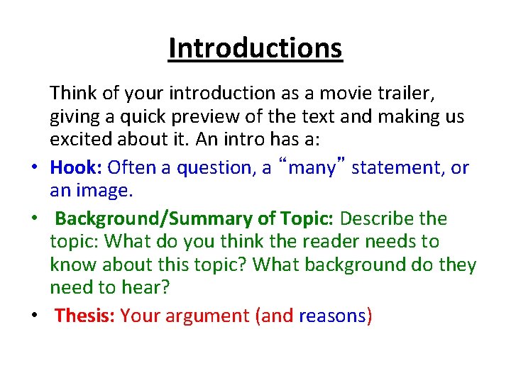 Introductions Think of your introduction as a movie trailer, giving a quick preview of