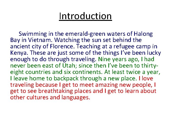 Introduction Swimming in the emerald-green waters of Halong Bay in Vietnam. Watching the sun