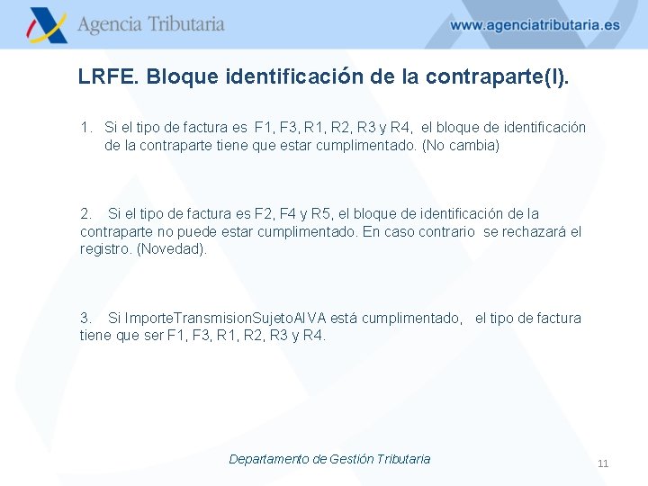 LRFE. Bloque identificación de la contraparte(I). 1. Si el tipo de factura es F