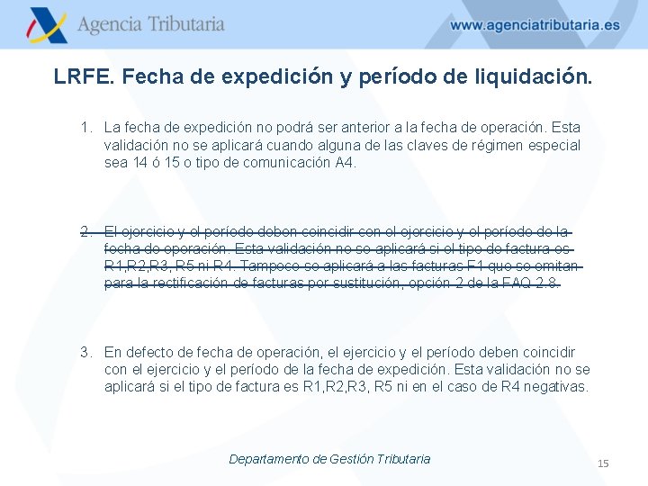 LRFE. Fecha de expedición y período de liquidación. 1. La fecha de expedición no