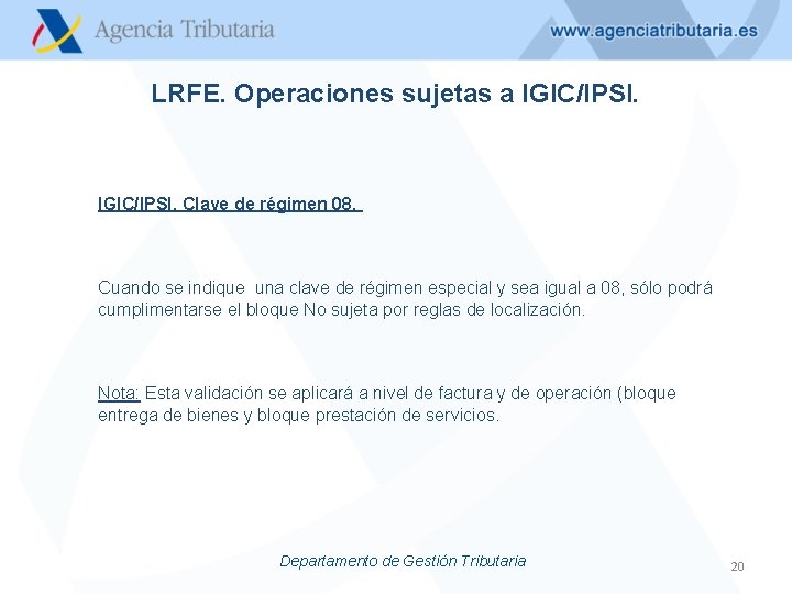 LRFE. Operaciones sujetas a IGIC/IPSI. Clave de régimen 08. Cuando se indique una clave