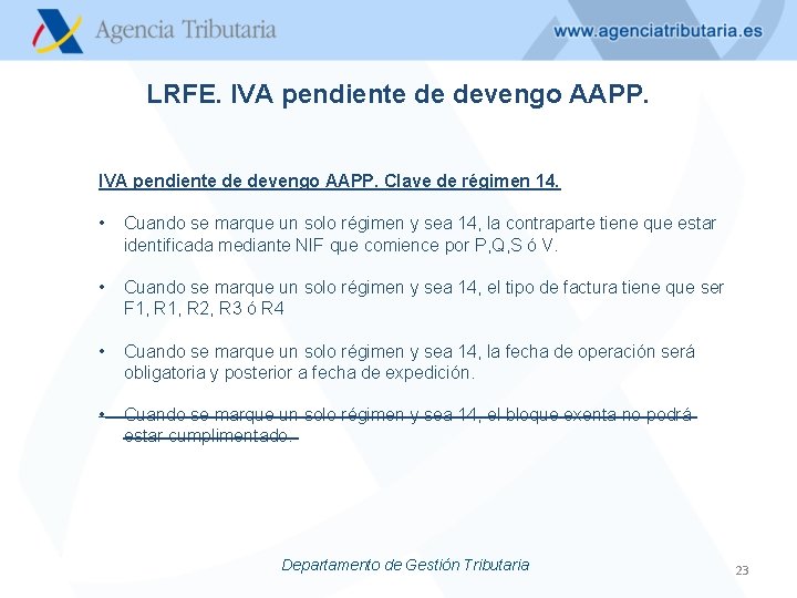 LRFE. IVA pendiente de devengo AAPP. Clave de régimen 14. • Cuando se marque