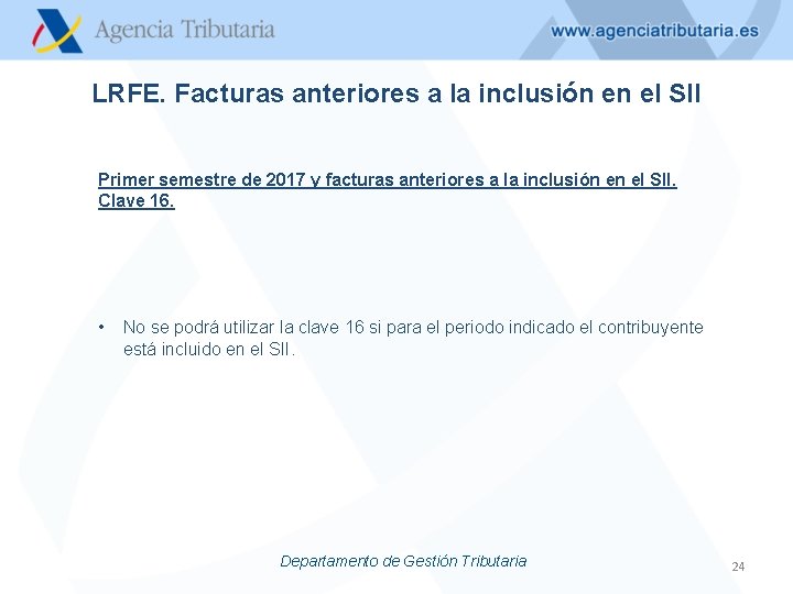 LRFE. Facturas anteriores a la inclusión en el SII Primer semestre de 2017 y