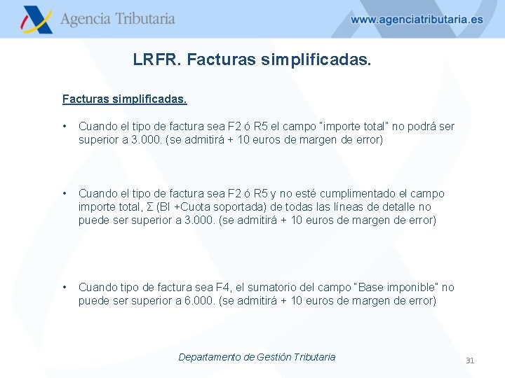 LRFR. Facturas simplificadas. • Cuando el tipo de factura sea F 2 ó R