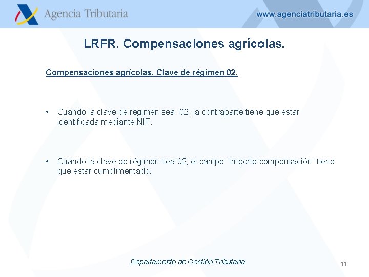 LRFR. Compensaciones agrícolas. Clave de régimen 02. • Cuando la clave de régimen sea