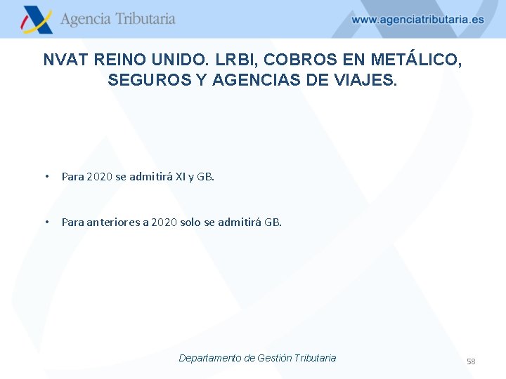 NVAT REINO UNIDO. LRBI, COBROS EN METÁLICO, SEGUROS Y AGENCIAS DE VIAJES. • Para