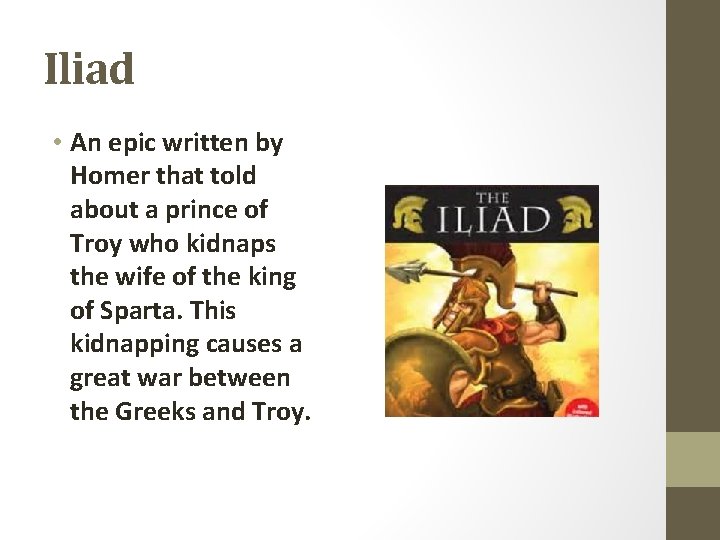 Iliad • An epic written by Homer that told about a prince of Troy