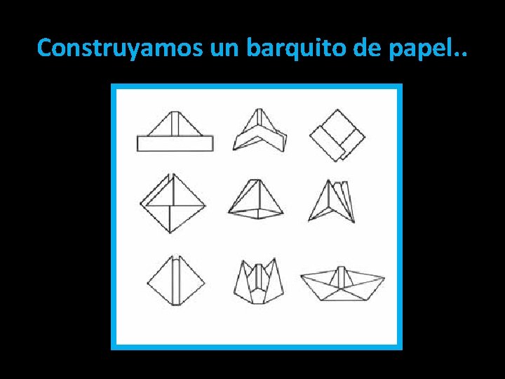 Construyamos un barquito de papel. . 