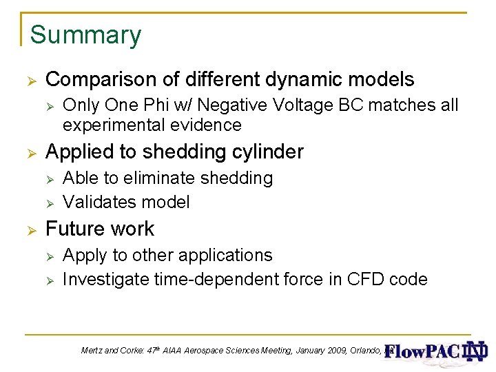 Summary Comparison of different dynamic models Applied to shedding cylinder Only One Phi w/