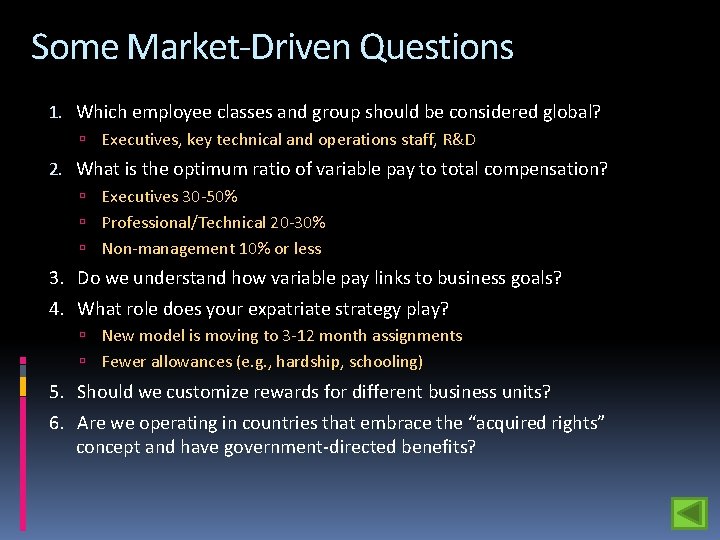 Some Market-Driven Questions 1. Which employee classes and group should be considered global? Executives,