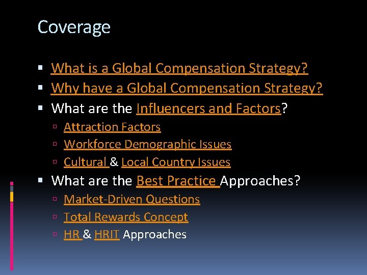 Coverage What is a Global Compensation Strategy? Why have a Global Compensation Strategy? What