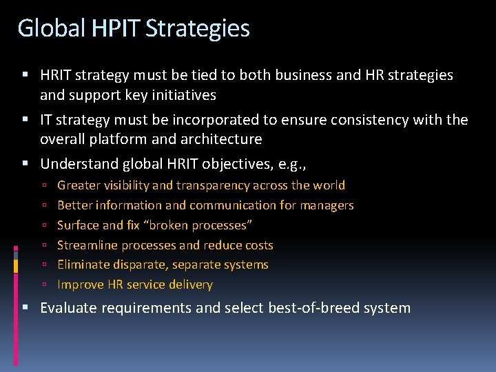 Global HPIT Strategies HRIT strategy must be tied to both business and HR strategies