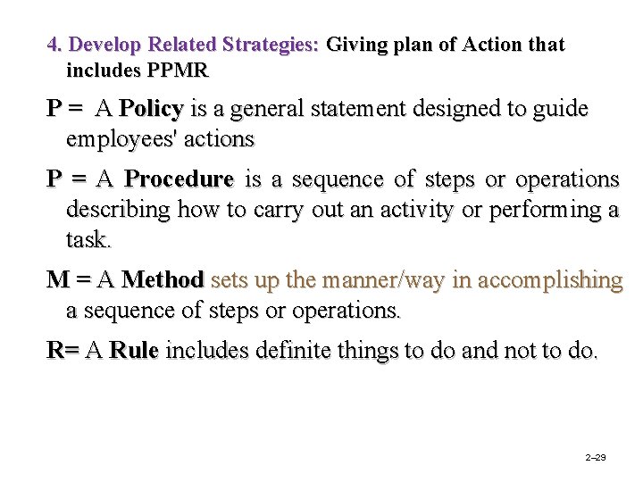 4. Develop Related Strategies: Giving plan of Action that includes PPMR P = A