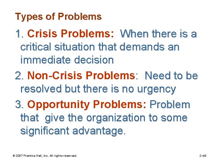 Types of Problems 1. Crisis Problems: When there is a critical situation that demands