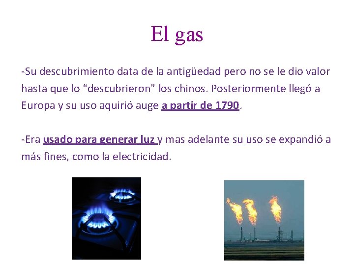 El gas -Su descubrimiento data de la antigüedad pero no se le dio valor