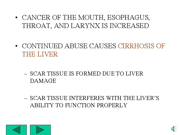  • CANCER OF THE MOUTH, ESOPHAGUS, THROAT, AND LARYNX IS INCREASED • CONTINUED